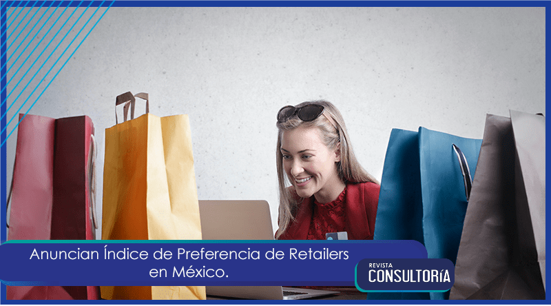 Anuncian Índice de Preferencia de Retailers en México.