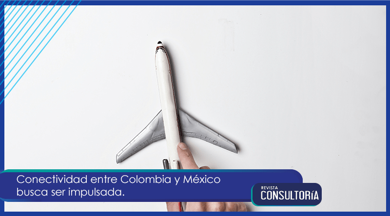 Conectividad entre Colombia y México busca ser impulsada.